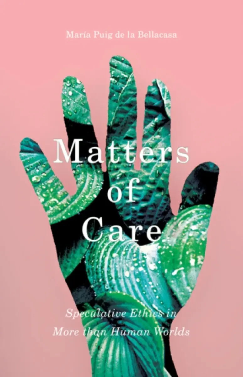Matters of Care - MarÃa Puig de la Bellacasa