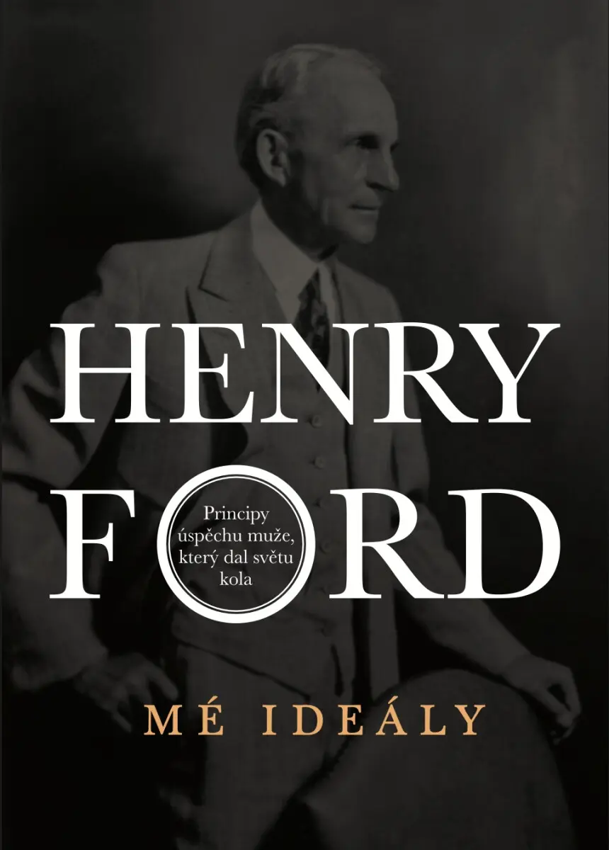 Henry Ford - Mé ideály - Henry Ford