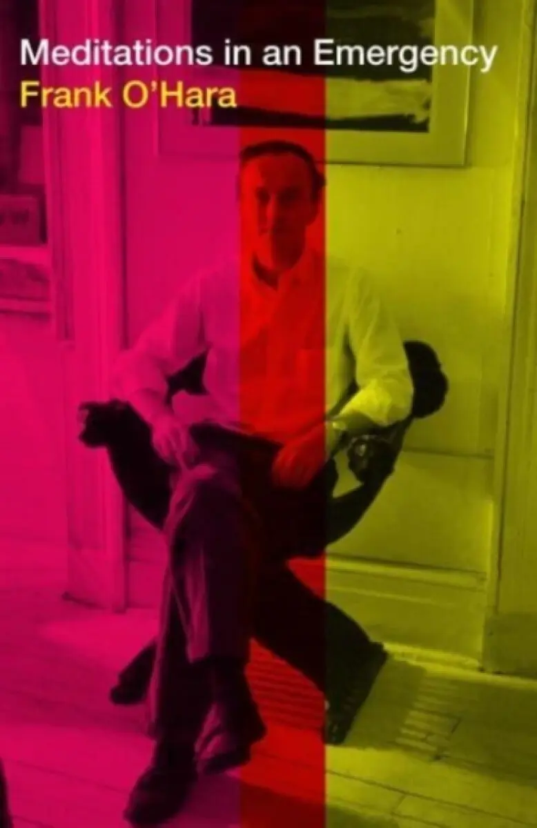 Meditations in an Emergency - Frank O'Hara