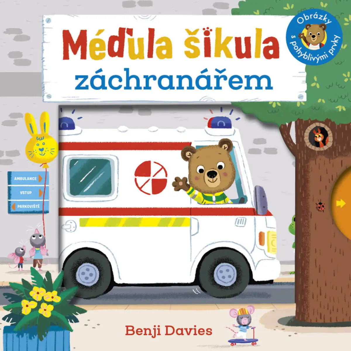 MÉĎULA ŠIKULA ZÁCHRANÁŘEM – Obrázky s pohyblivými prvky - Benji Davies