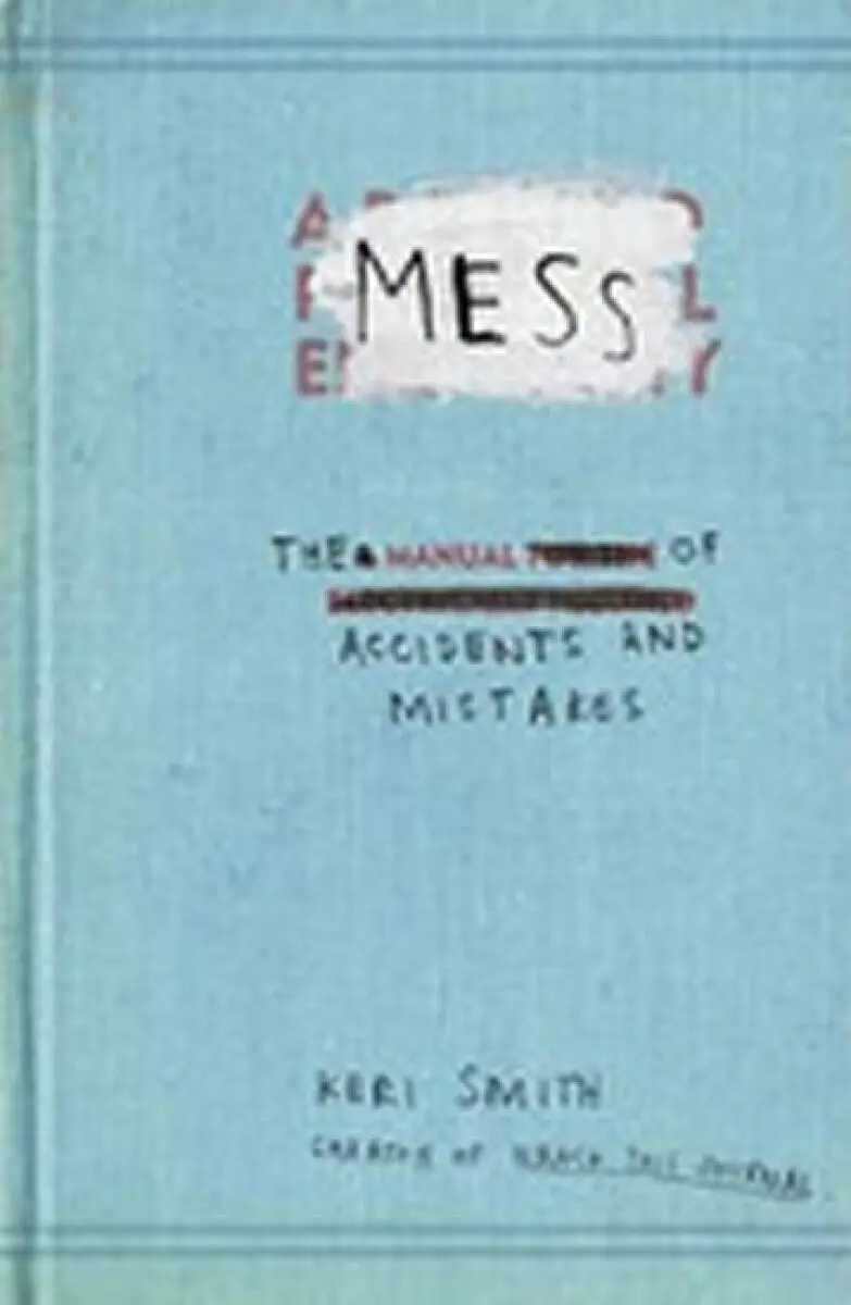 Mess (The Manual of Accidents and Mistakes) - Keri Smith,Mess (The Manual of Accidents and Mistakes) - Keri Smith - kniha z kategorie Beletria