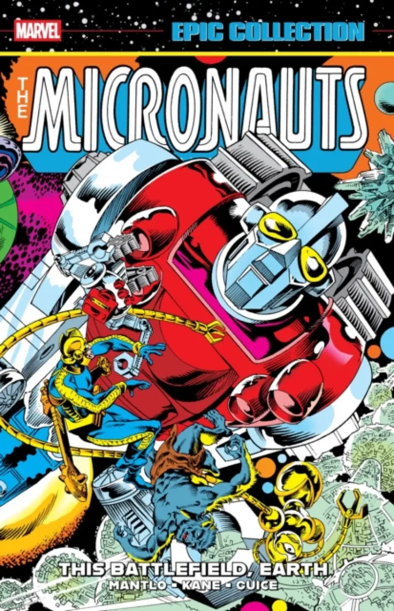 Micronauts Epic Collection: The Original Marvel Years -Â This Battlefield, Earth - Mantlo Bill