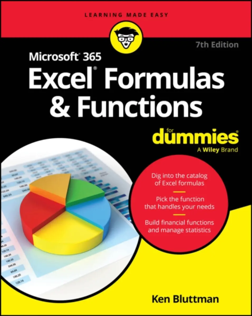 Microsoft 365 Excel Formulas & Functions For Dummi es, 7th Edition - Ken Bluttman
