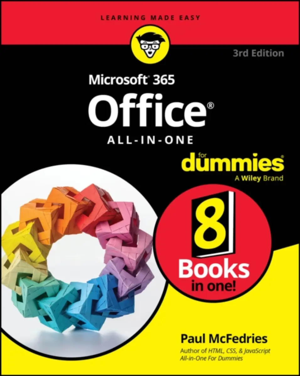 Microsoft 365 Office All–in–One For Dummies, 3rd E dition - Paul McFedries, Peter Weverka