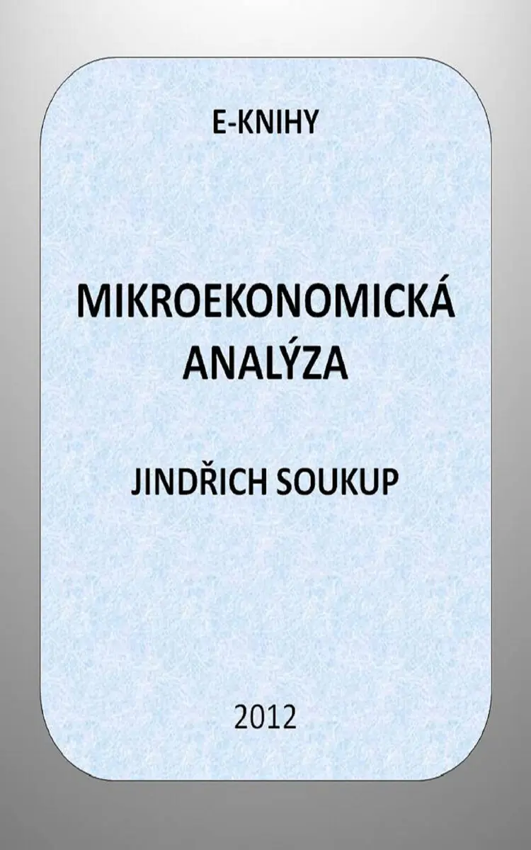 Mikroekonomická analýza - Jindřich Soukup