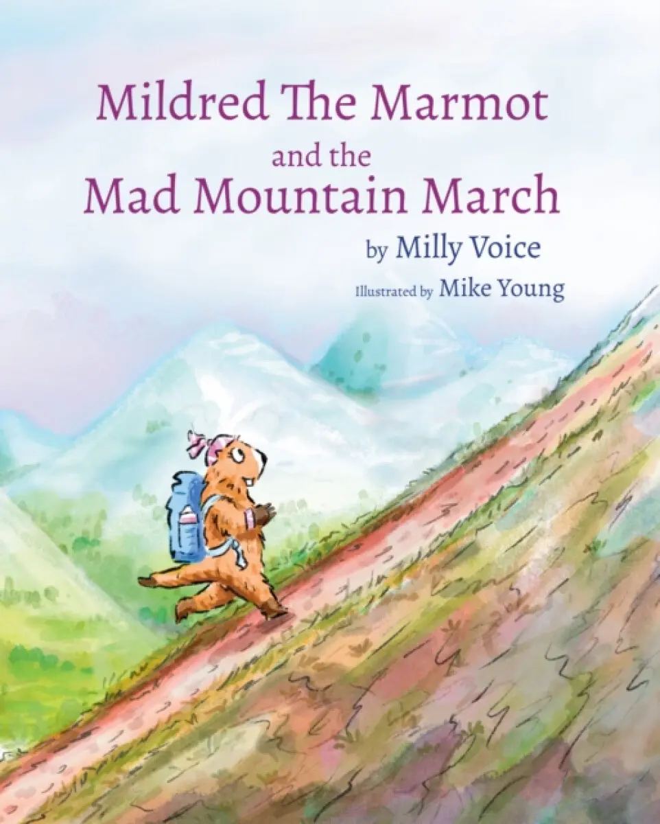 Mildred The Marmot and The Mad Mountain March - Milly Voice