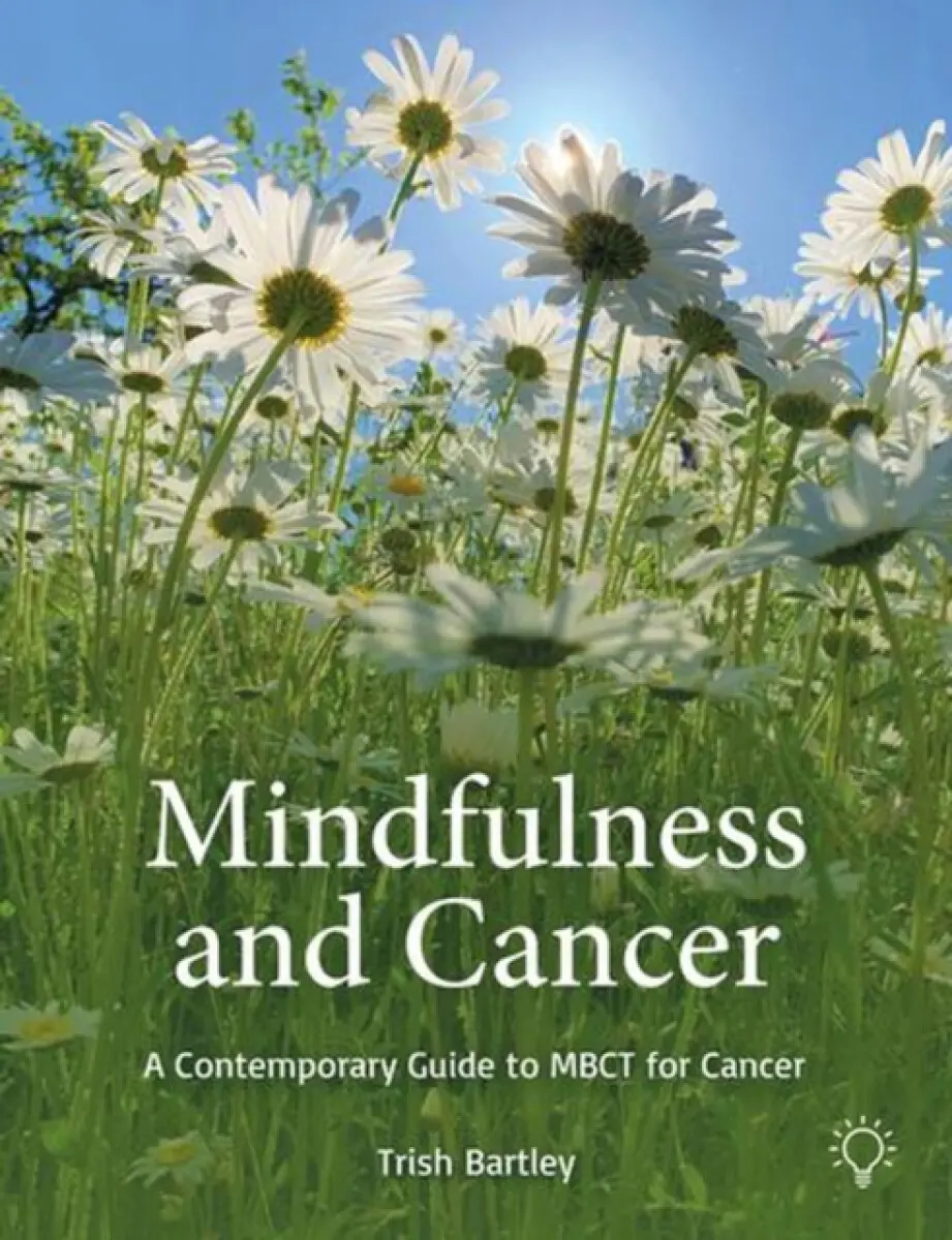 Mindfulness and Cancer - Trish Bartley