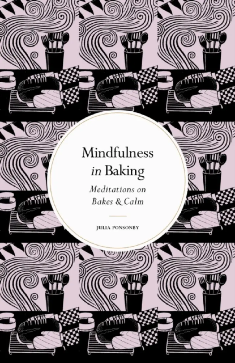 Mindfulness in Baking - Julia Ponsonby