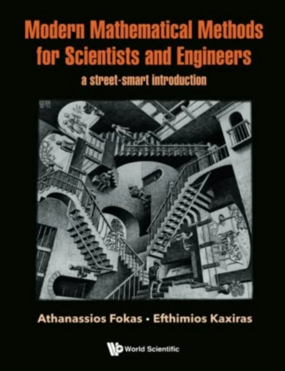 Modern Mathematical Methods For Scientists And Engineers: A Street-smart Introduction - Athanassios Fokas, Efthimios Kaxiras