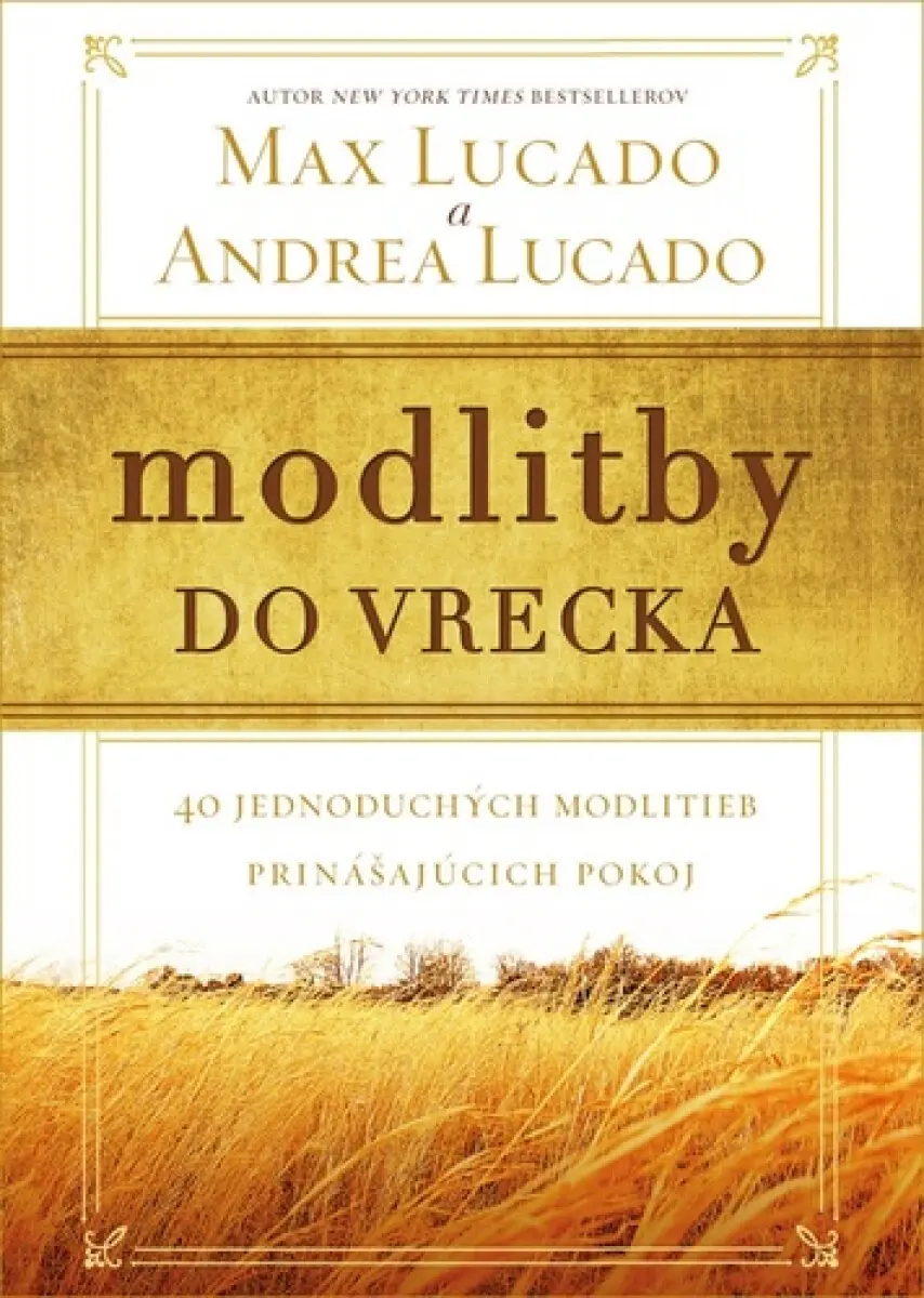 Modlitby do vrecka (40 jednoduchých modlitieb prinášajúcich pokoj) - Andrea Lucado, Max Lucado