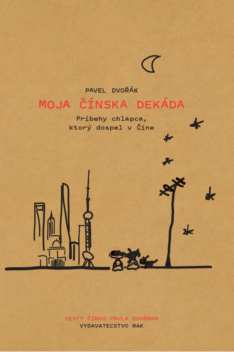 Moja čínska dekáda - Pavel Dvořák