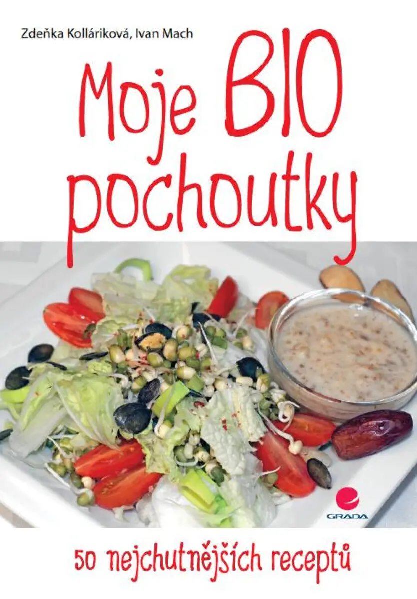 Moje BIO pochoutky - Ivan Mach, Zdeňka Kolláriková