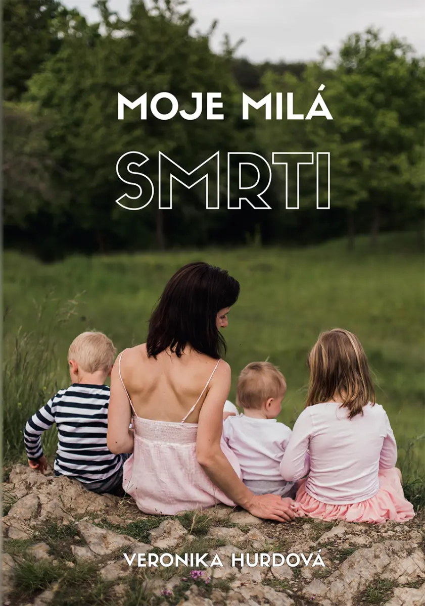 Moje milá smrti - Veronika Hurdová