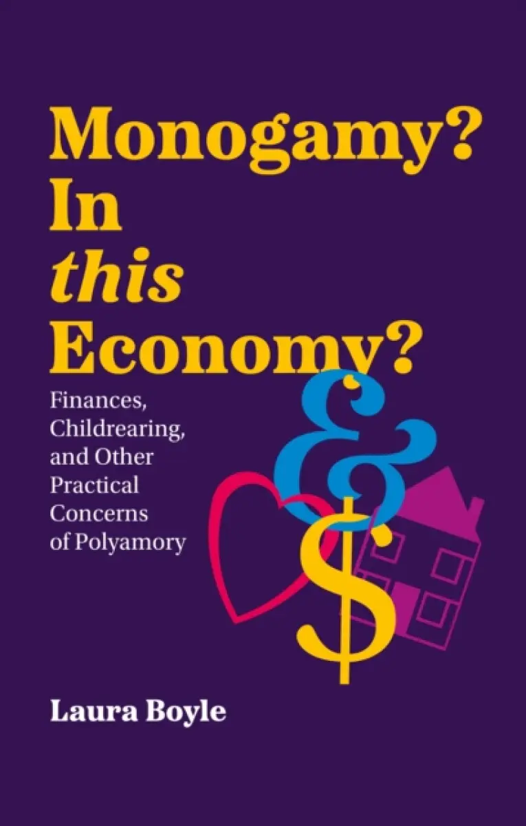 Monogamy? In this Economy? - Laura Boyle