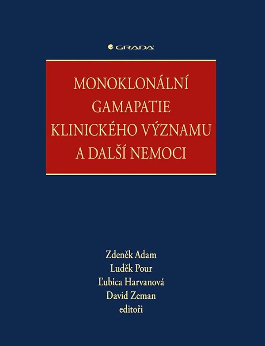 Monoklonální gamapatie klinického významu a další nemoci - Zdeněk Adam, David Zeman, Luděk Pour, Ľubica Harvanová