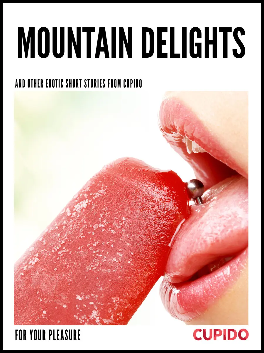 Mountain Delights - and other erotic short stories - Cupido