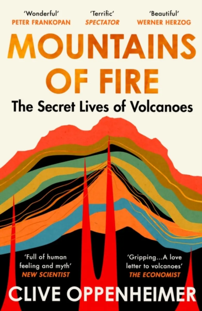 Mountains of Fire (The Secret Lives of Volcanoes) - Clive Oppenheimer,Mountains of Fire (The Secret Lives of Volcanoes) - Clive Oppenheimer - kniha z