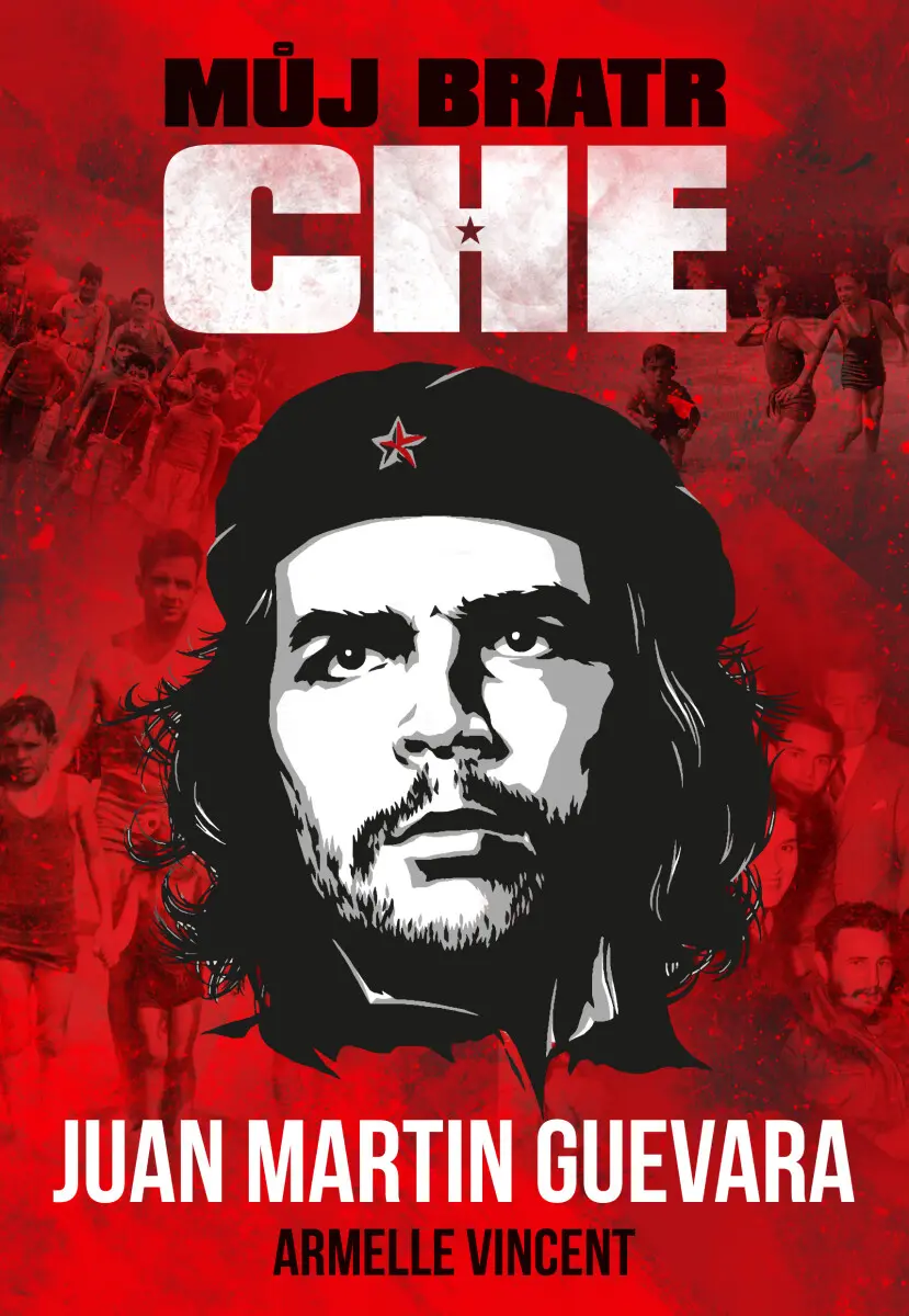 Můj bratr Che - Juan Martin Guevara, Vincent Armelle