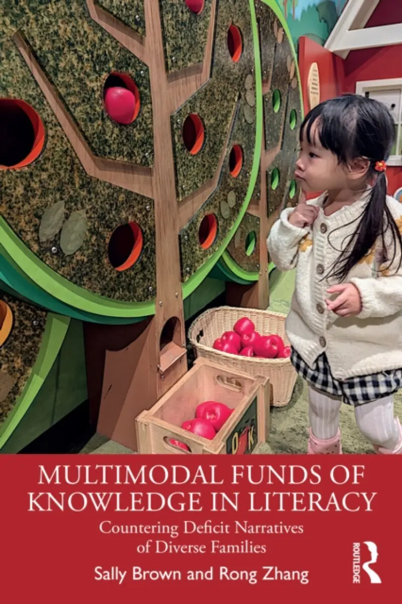 Multimodal Funds of Knowledge in Literacy - Sally Brownová, Rong Zhang