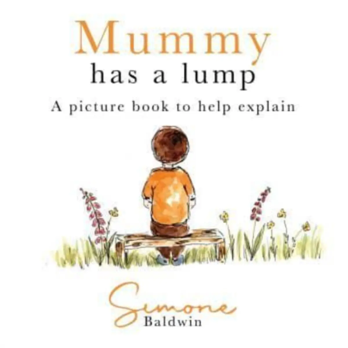 Mummy Has a Lump - Simone Baldwin