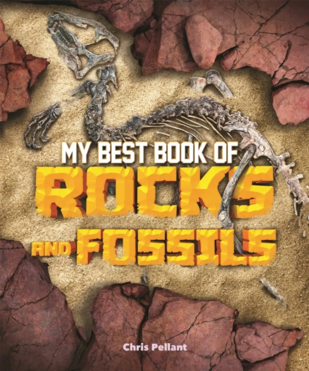 My Best Book of Rocks and Fossils - Chris Pellant