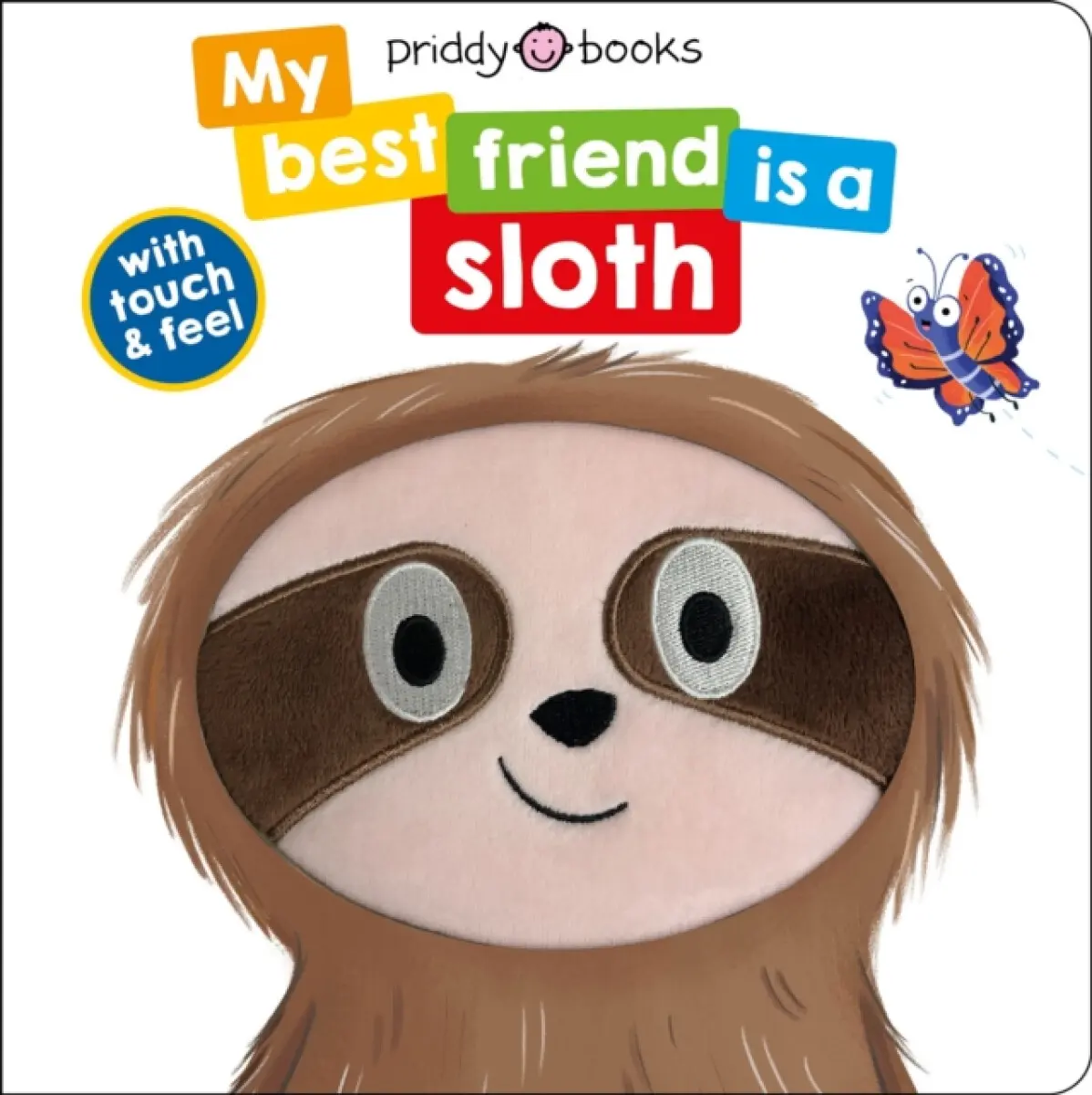 My Best Friend Is A Sloth - Roger Priddy, Priddy Books