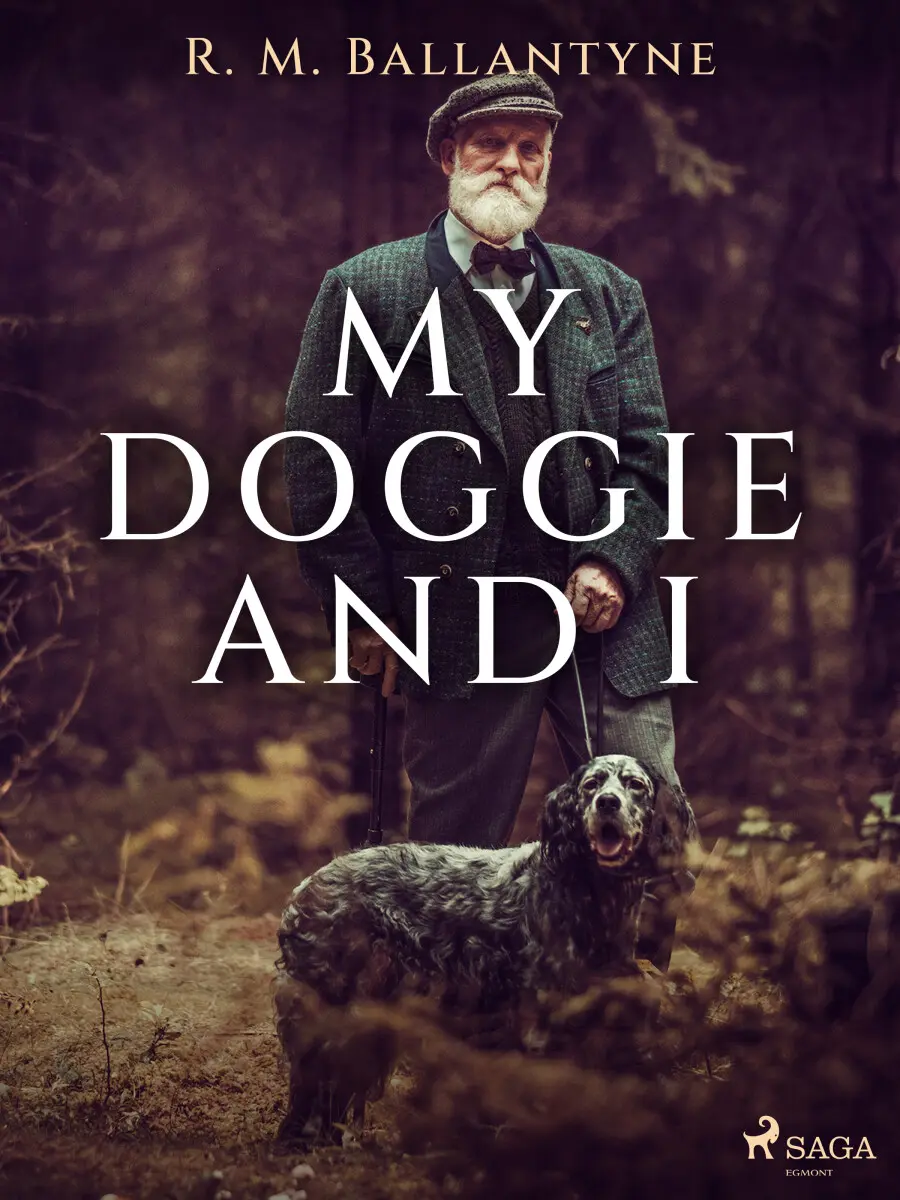My Doggie and I - R. M. Ballantyne