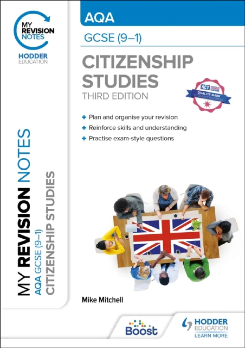 My Revision Notes: AQA GCSE (9-1) Citizenship Studies Third Edition - Mike Mitchell
