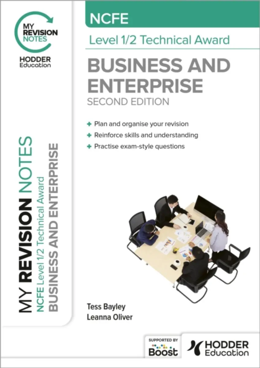 My Revision Notes: NCFE Level 1/2 Technical Award in Business and Enterprise Second Edition - Leanna Oliver, Tess Bayley