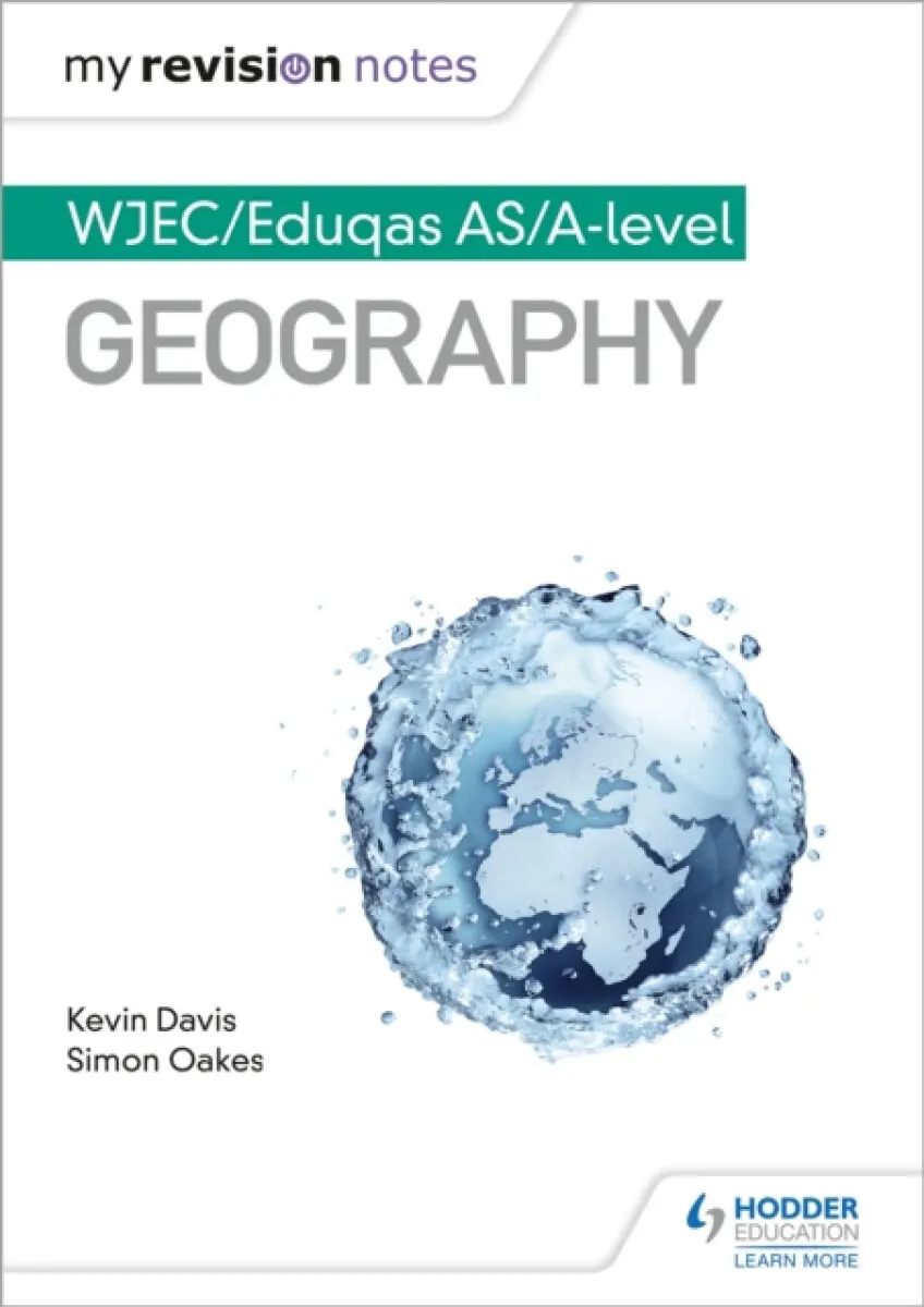 My Revision Notes: WJEC/Eduqas AS/A-level Geography - Kevin Davis