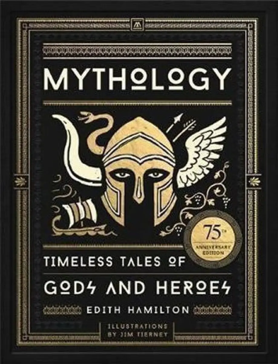 Mythology (Timeless Tales of Gods and Heroes) - Edith Hamilton