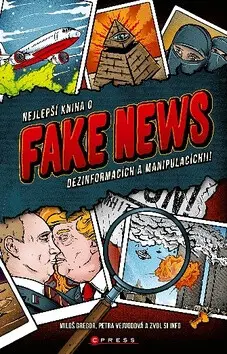 Nejlepší kniha o fake news - Miloš Gregor, Petra Vejvodová
