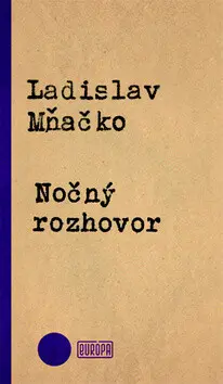 Nočný rozhovor - Ladislav Mňačko,Nočný rozhovor - Ladislav Mňačko - kniha z kategorie Beletria