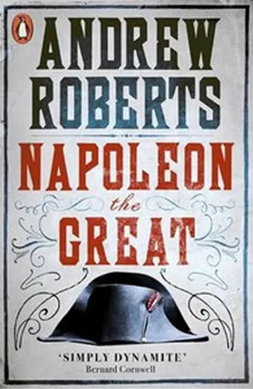 Napoleon the Great - Andrew Roberts,Napoleon the Great - Andrew Roberts - kniha z kategorie Životopisy