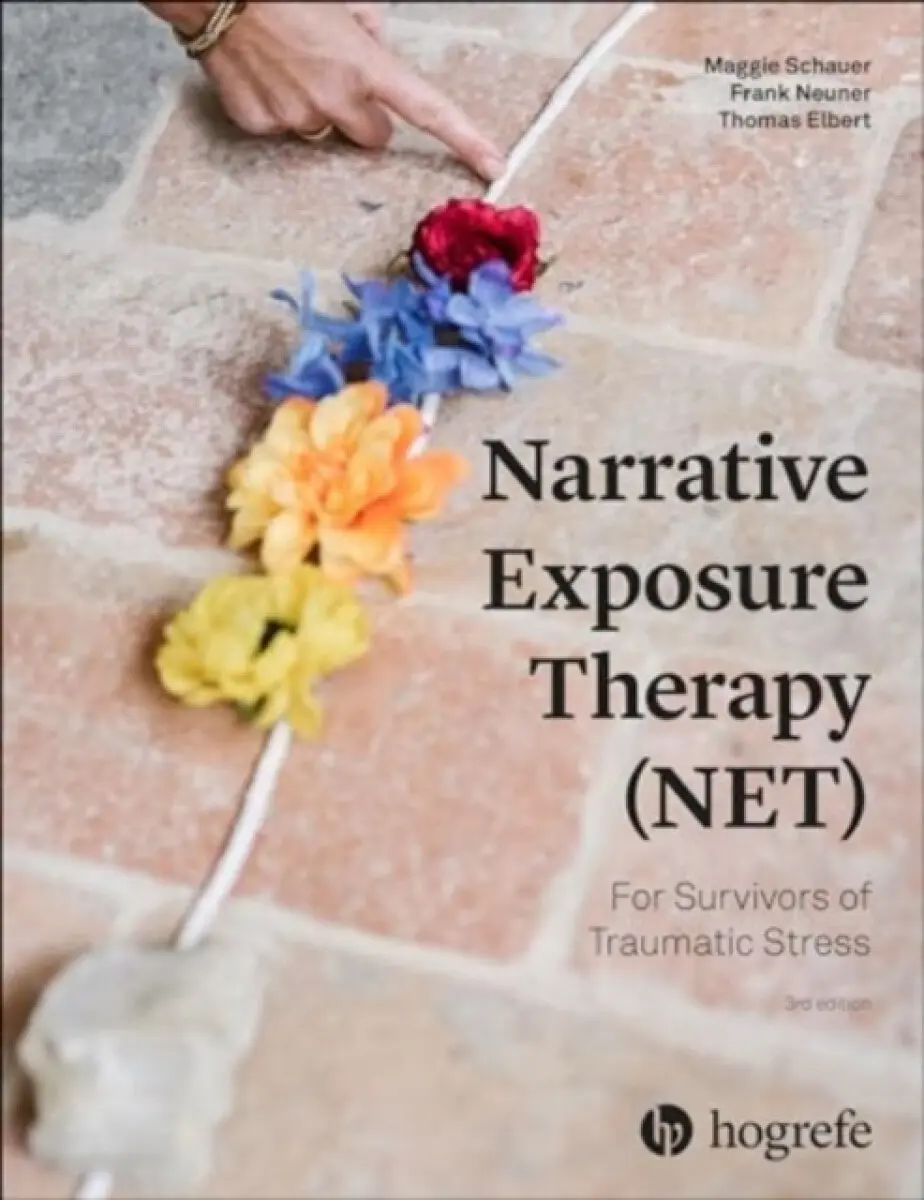 Narrative Exposure Therapy - Net for Survivors of Traumatic Stress - Frank Neuner, Thomas Elbert, Maggie Schauer