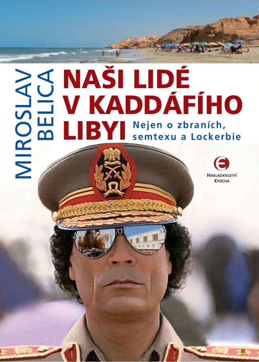 Naši lidé v Kaddáfího Libyi (2.vydání) - Miroslav Belica