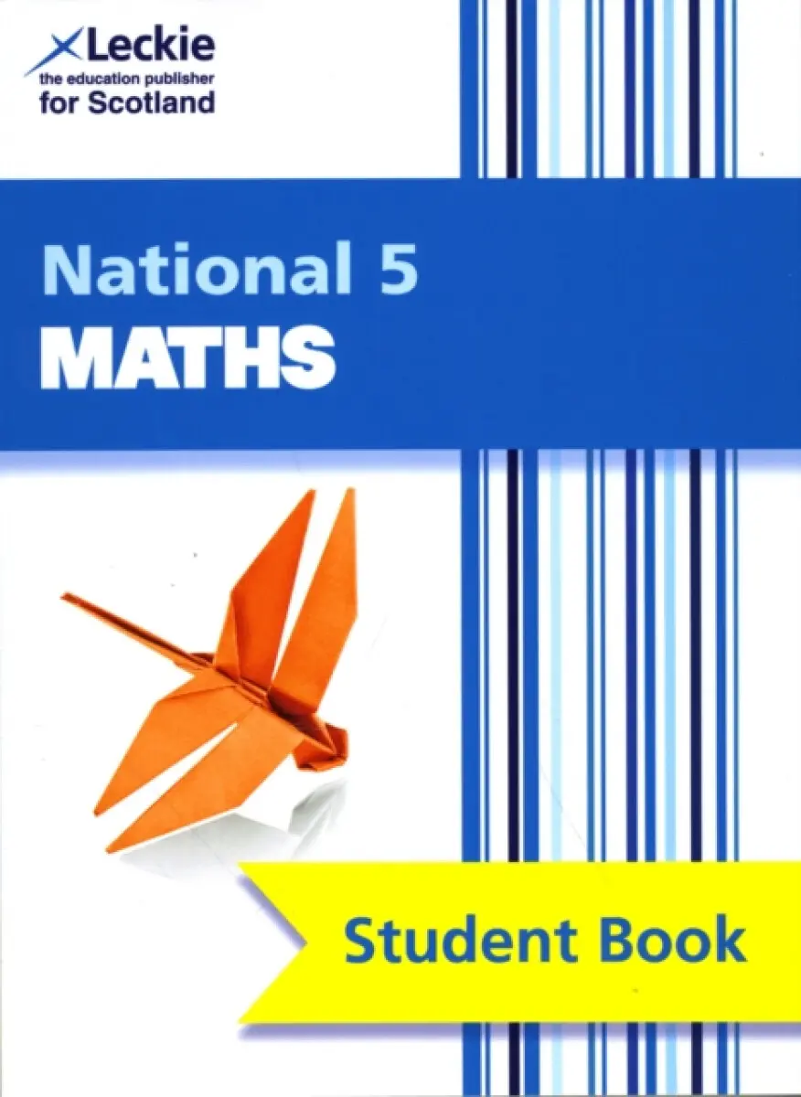 LECKIE N5 MATHS STUDENT BOOK - John Ward, Craig Lowther, Leckie, Judith Walker, Andrew Thompson, Stuart Welsh, Robin Christie, Brenda Harden