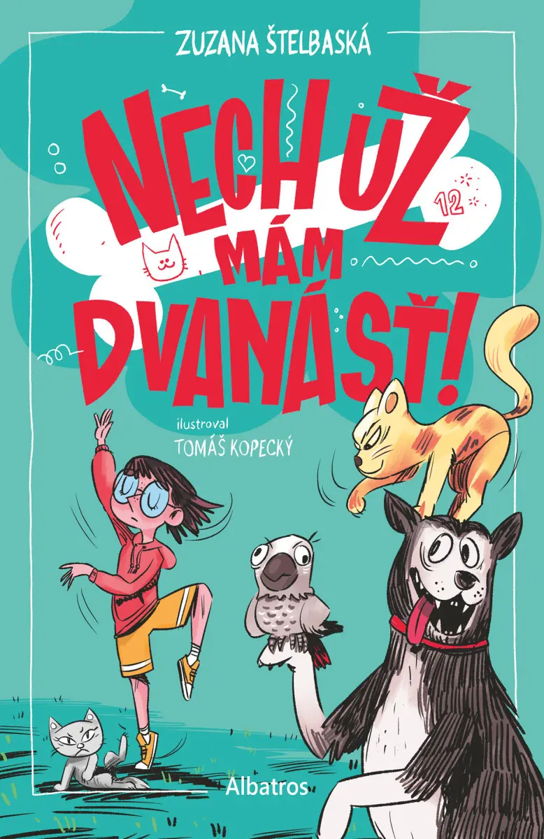 Nech už mám dvanásť! - Zuzana Štelbaská