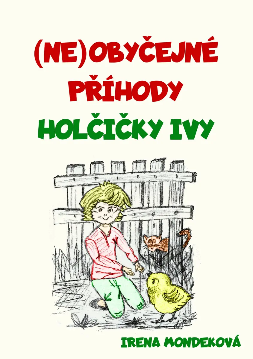 Neobyčejné příhody holčičky Ivy - Irena Mondeková