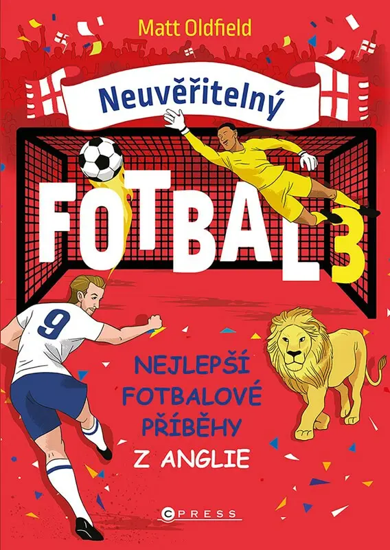 Neuvěřitelný fotbal 3 (Nejlepší fotbalové příběhy z Anglie) - kniha z kategorie Beletria