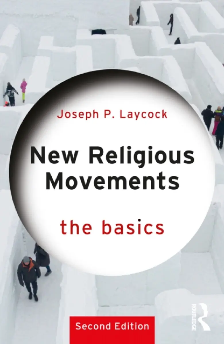 New Religious Movements: The Basics - Laycock Joseph P.