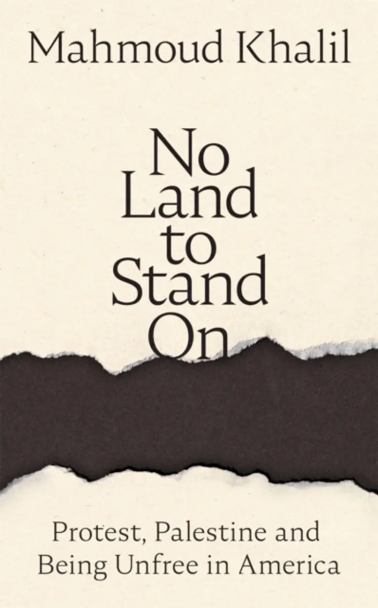 No Land to Stand On - Mahmoud Khalil