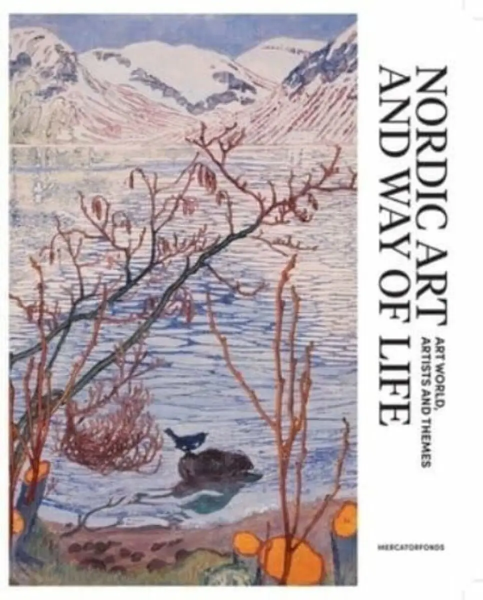 Nordic Art and Way of Life – Art World, Artists and Themes - Anna–maria Von Bonsdorff, Susanna Pettersson