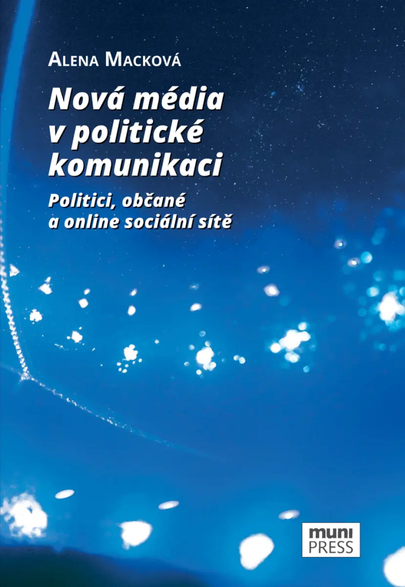 Nová média v politické komunikaci - Alena Macková