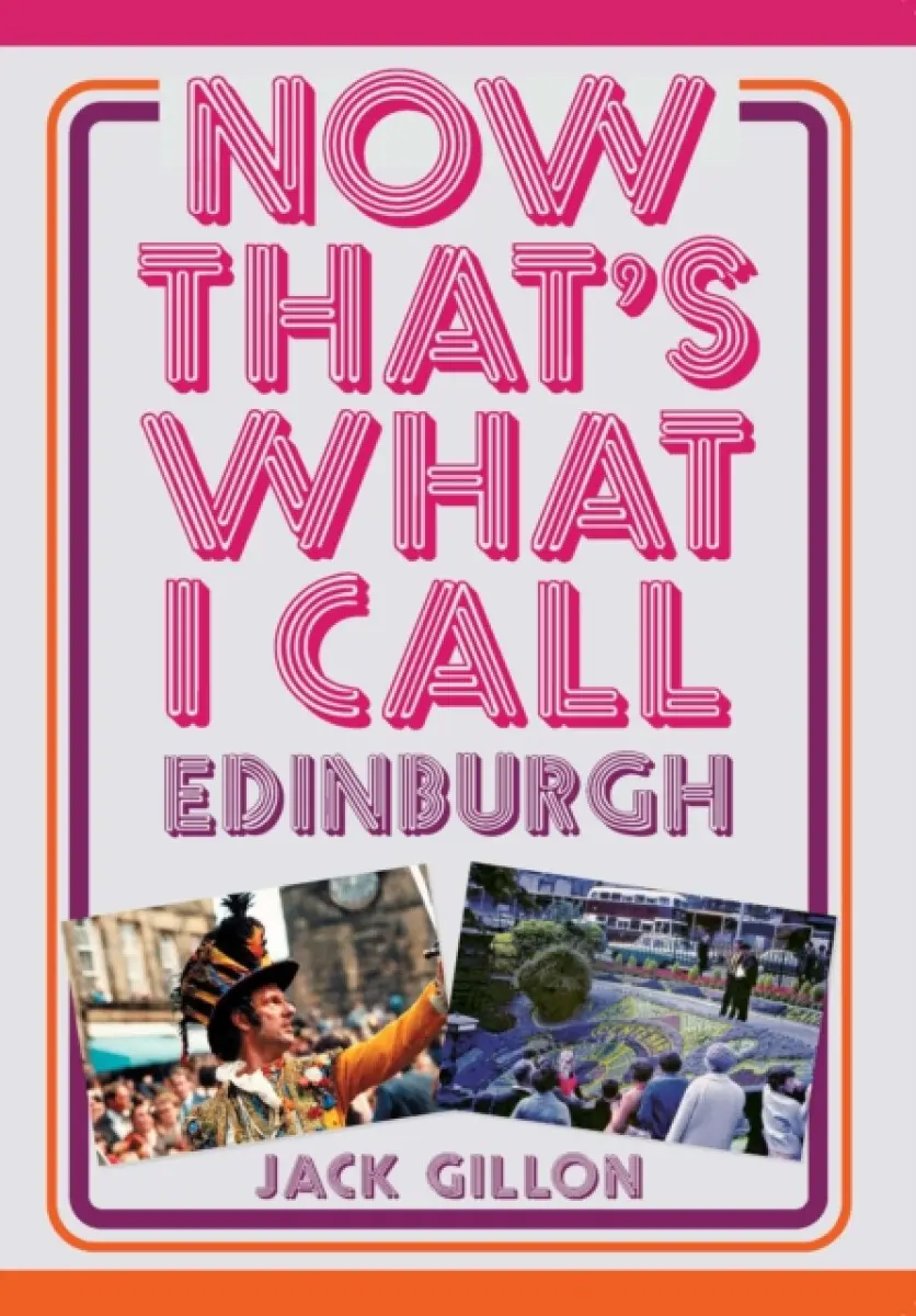 Now That's What I Call Edinburgh - Jack Gillon