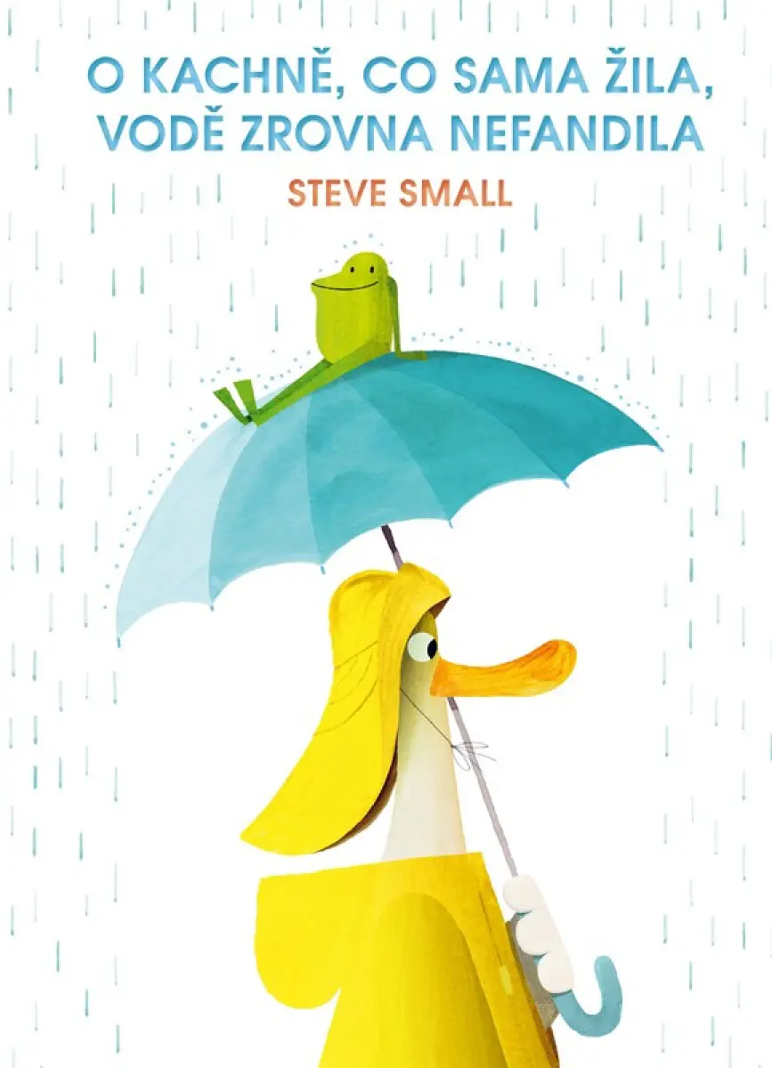 O kachně, co sama žila, vodě zrovna nefandila - Steve Small