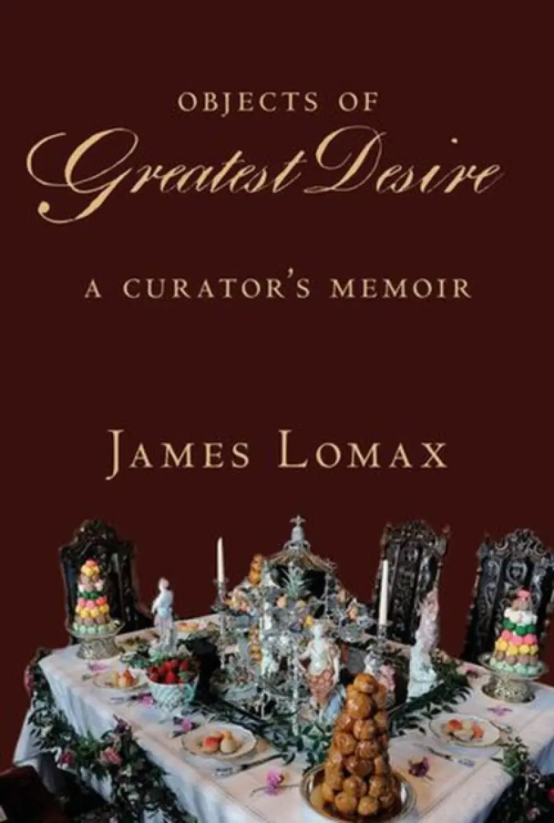 Objects of Greatest Desire - James Lomax