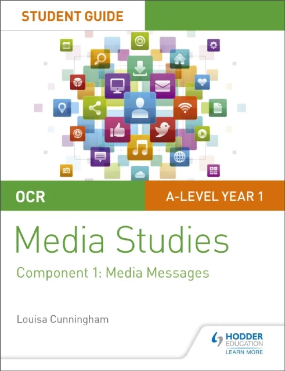 OCR A Level Media Studies Student Guide 1: Media Messages - Louisa Cunningham