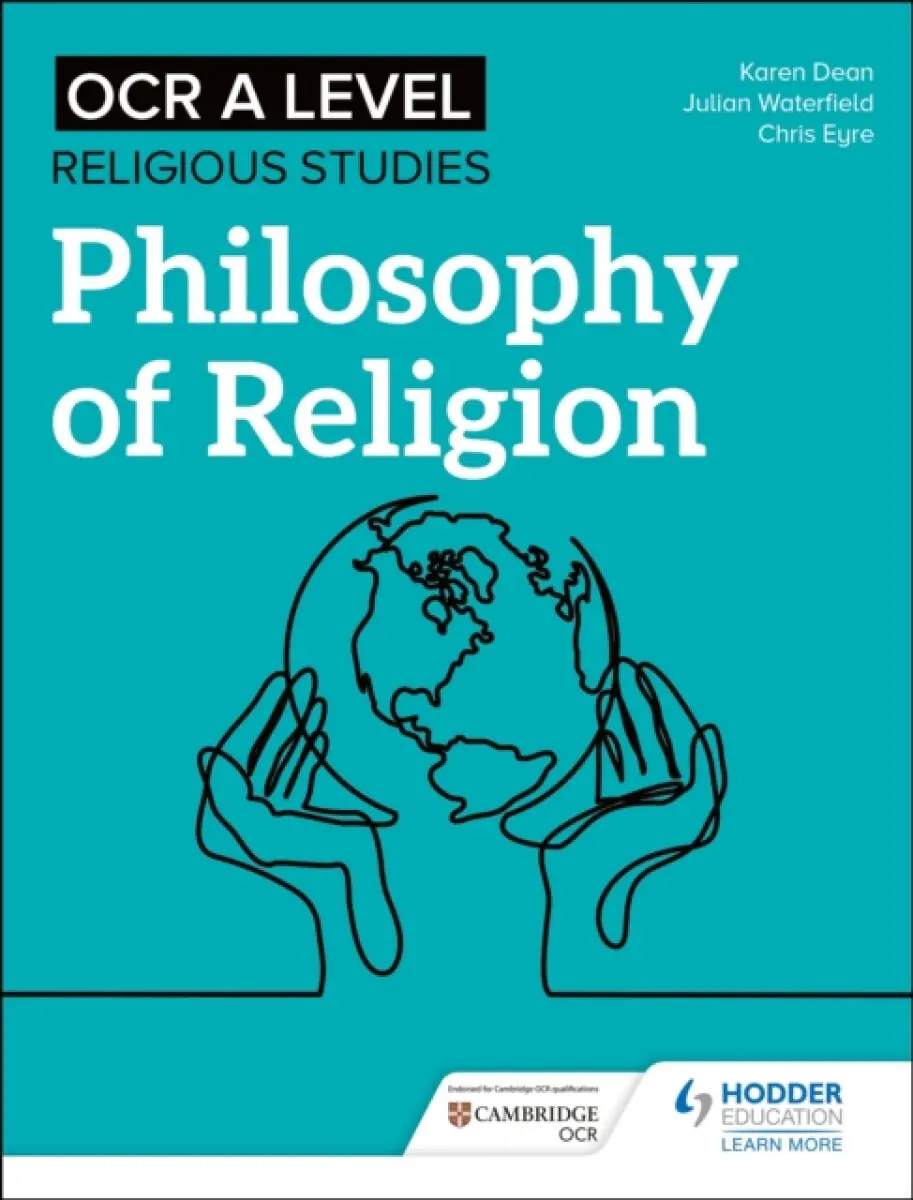 OCR A Level Religious Studies: Philosophy of Religion - Chris Eyre, Karen Dean, Julian Waterfield