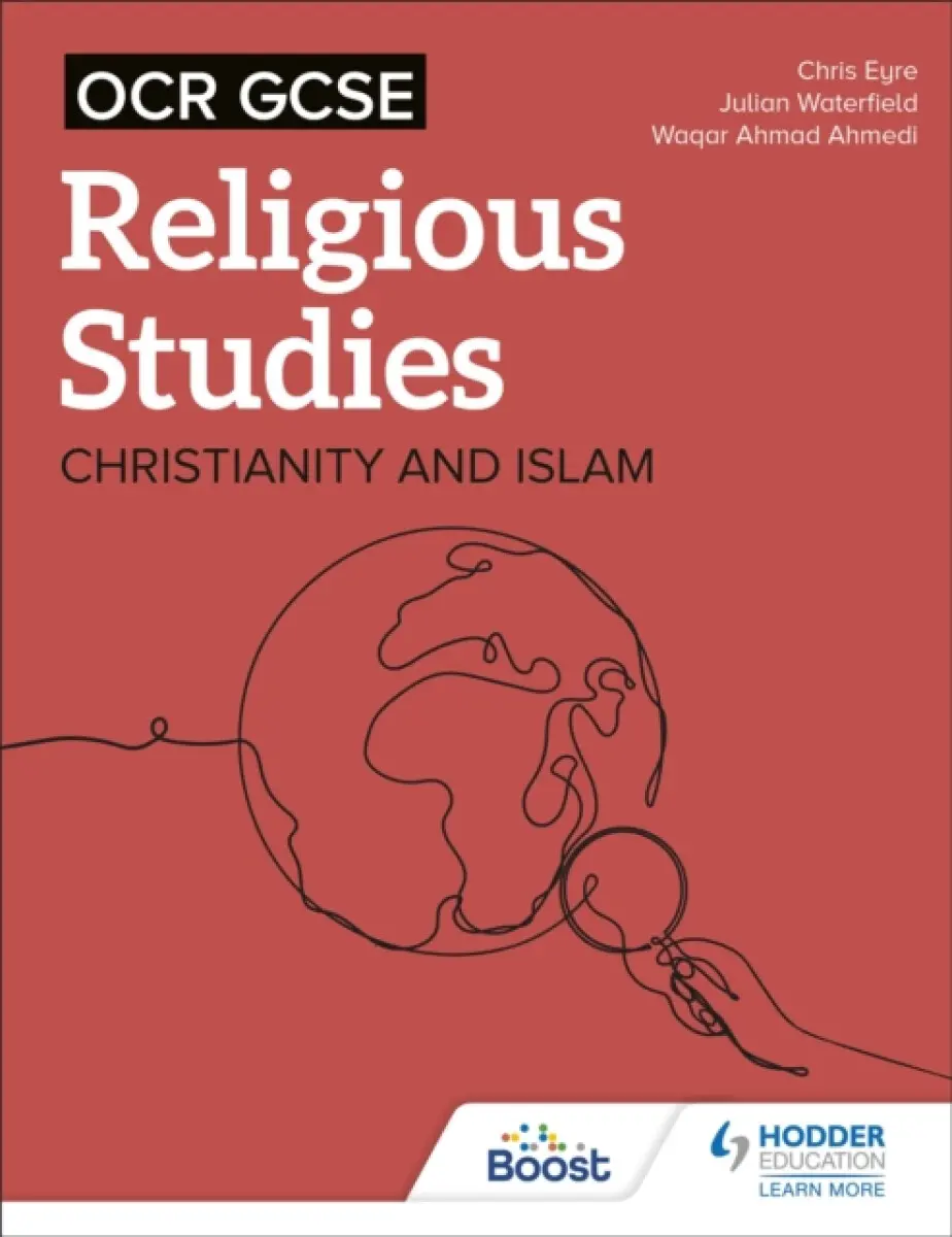OCR GCSE Religious Studies: Christianity, Islam and Religion, Philosophy and Ethics in the Modern World from a Christian Perspective - Waqar Ahmad Ah